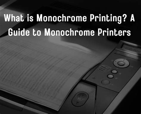 Understanding Monochrome Printers: A Comprehensive Guide